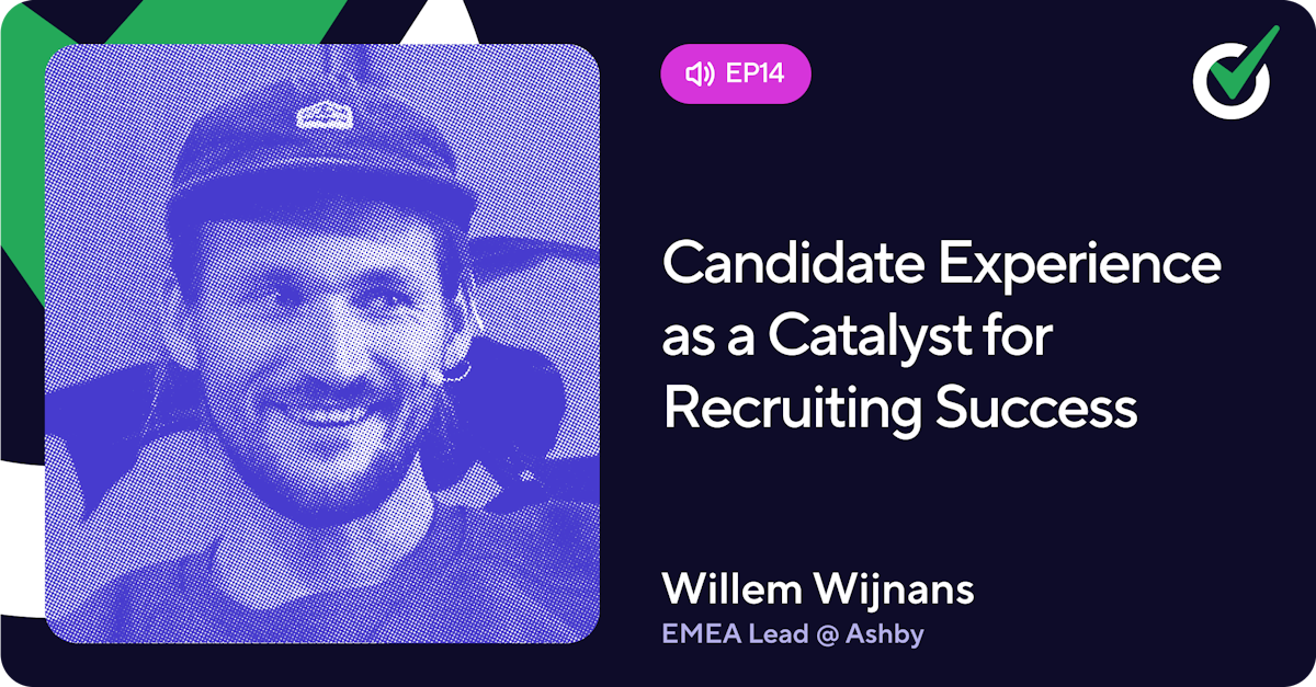 Episode 14 -  Candidate Experience as a Catalyst for Recruiting Success