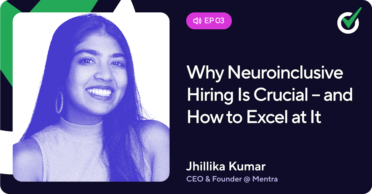 Episode 3 - Why Neuro-inclusive Hiring Is Crucial, and How to Excel at It