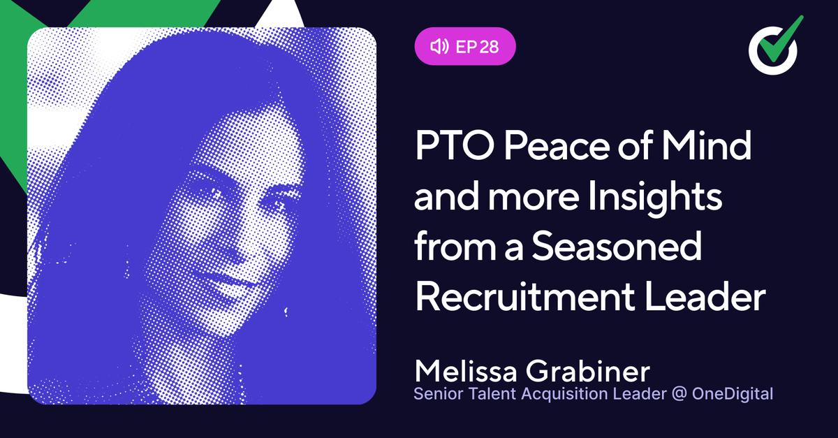 Episode 28 - PTO Peace of Mind and more Insights from a Seasoned Recruitment Leader
