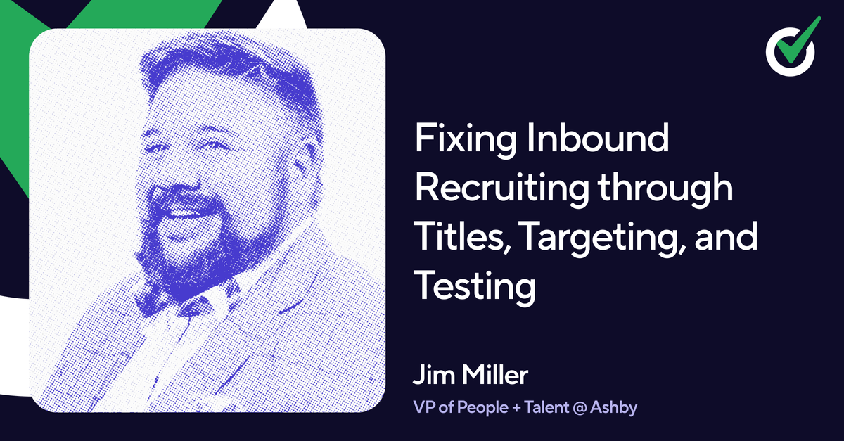 Episode 5 - Fixing Inbound Recruiting through Titles, Targeting, and Testing