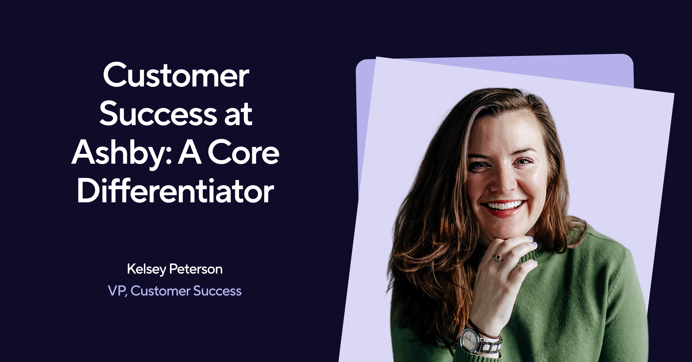 Customer Success at Ashby: A Core Differentiator
