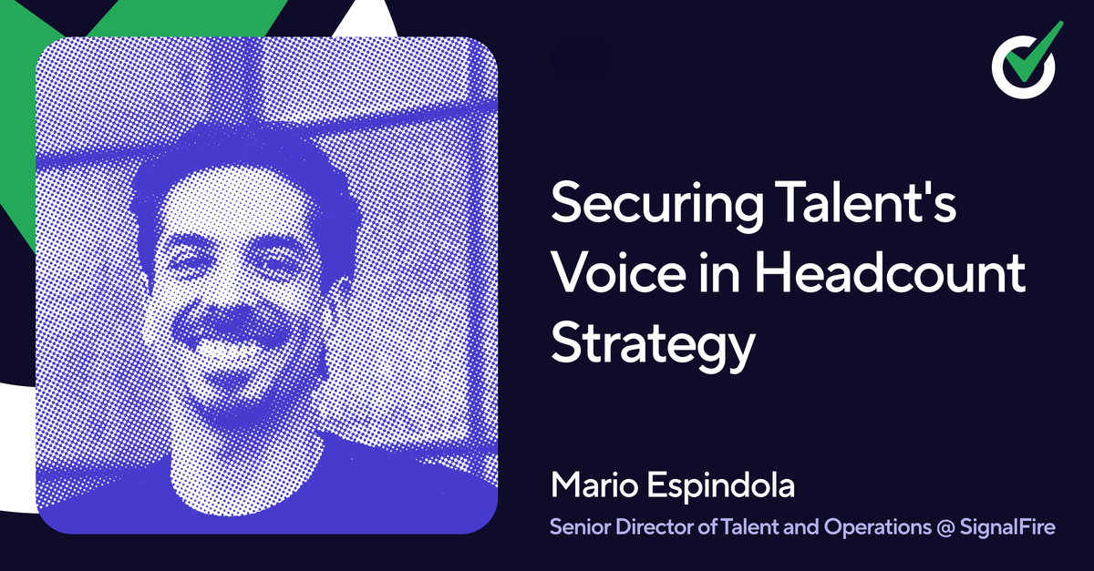Episode 45 - Securing Talent's Voice in Headcount Strategy