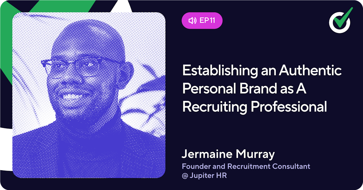 Episode 11 - Establishing an Authentic Personal Brand as A Recruiting Professional