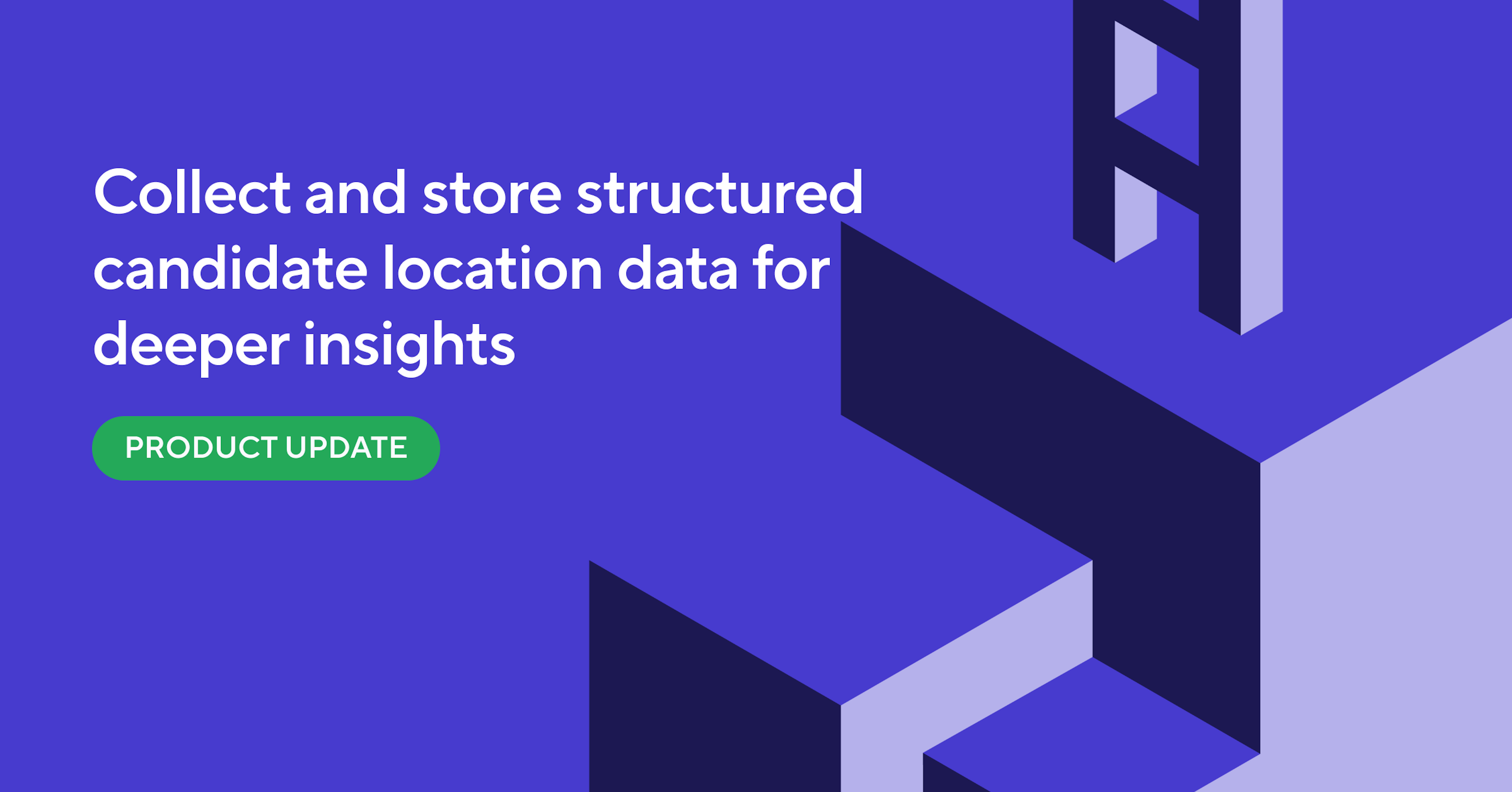 New Feature: Structured Location Data on Candidates